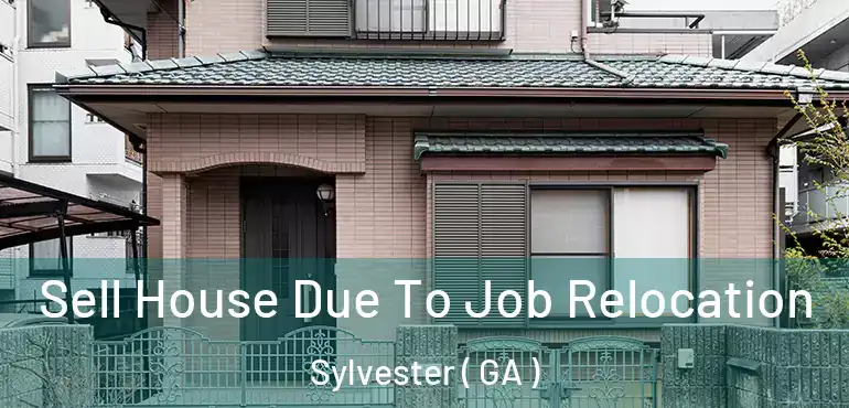  Sell House Due To Job Relocation Sylvester ( GA )