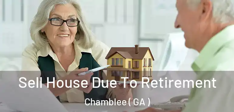  Sell House Due To Retirement Chamblee ( GA )