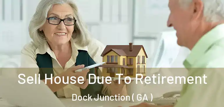  Sell House Due To Retirement Dock Junction ( GA )