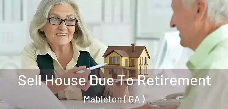  Sell House Due To Retirement Mableton ( GA )
