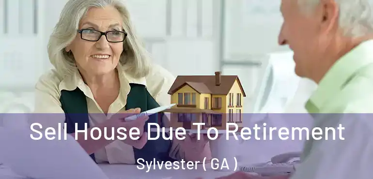  Sell House Due To Retirement Sylvester ( GA )