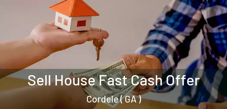  Sell House Fast Cash Offer Cordele ( GA )