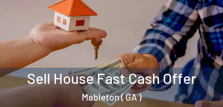  Sell House Fast Cash Offer Mableton ( GA )