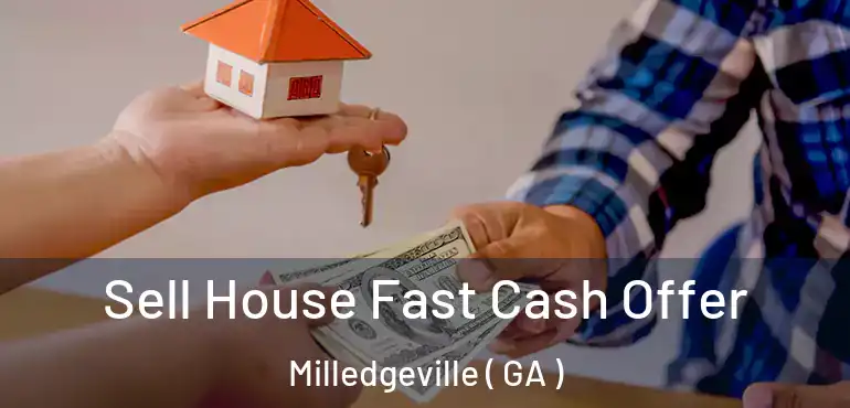  Sell House Fast Cash Offer Milledgeville ( GA )
