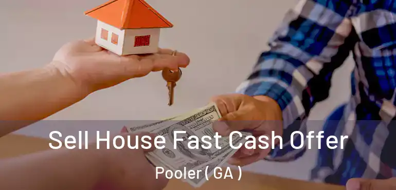  Sell House Fast Cash Offer Pooler ( GA )