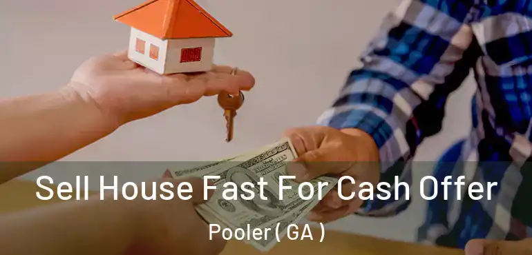  Sell House Fast For Cash Offer Pooler ( GA )