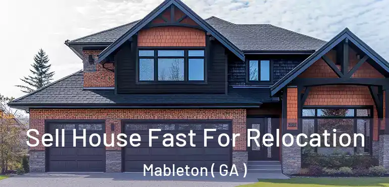  Sell House Fast For Relocation Mableton ( GA )