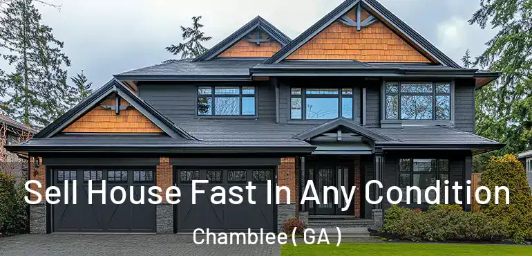  Sell House Fast In Any Condition Chamblee ( GA )