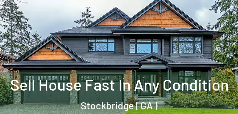  Sell House Fast In Any Condition Stockbridge ( GA )