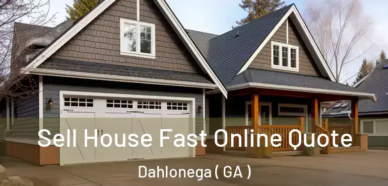 Sell House Fast Online Quote Dahlonega ( GA )
