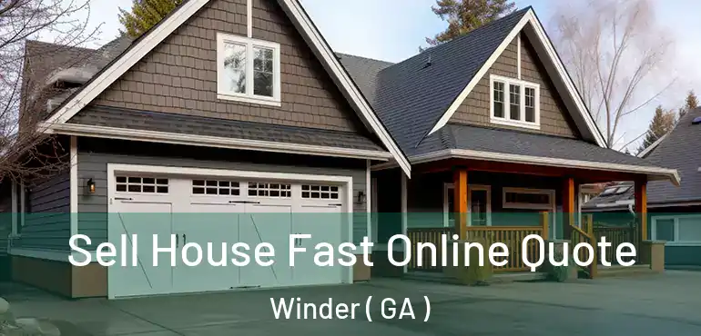  Sell House Fast Online Quote Winder ( GA )