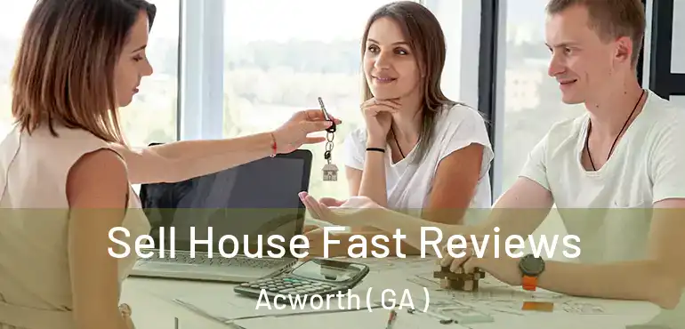  Sell House Fast Reviews Acworth ( GA )
