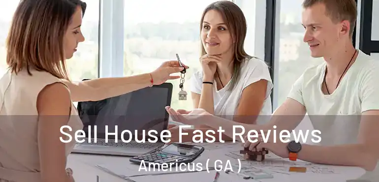  Sell House Fast Reviews Americus ( GA )