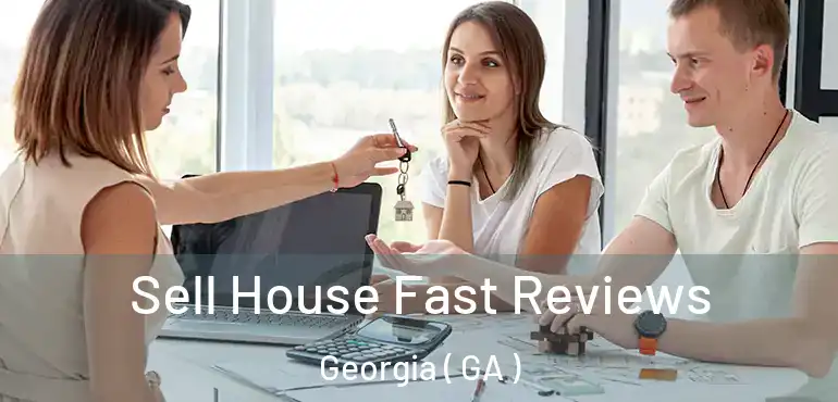  Sell House Fast Reviews Georgia ( GA )