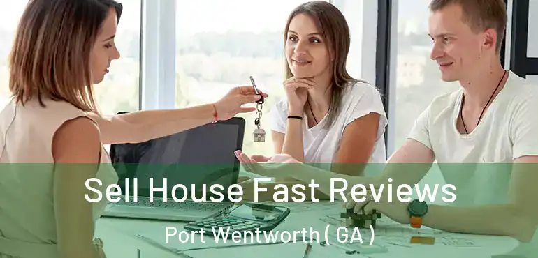  Sell House Fast Reviews Port Wentworth ( GA )