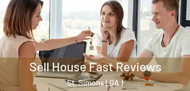  Sell House Fast Reviews St. Simons ( GA )