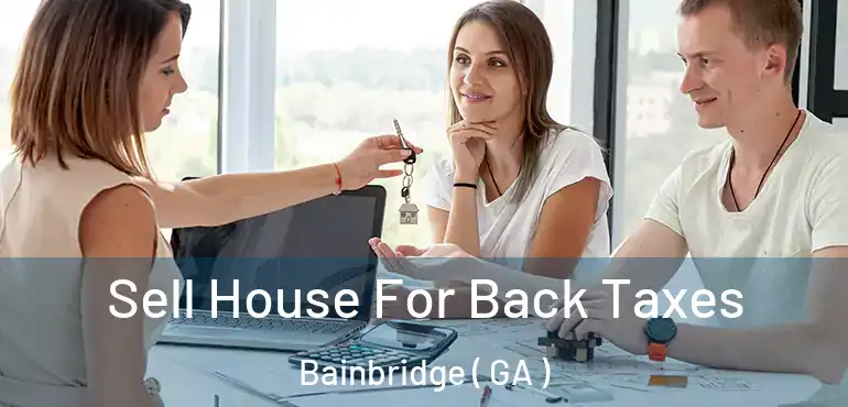  Sell House For Back Taxes Bainbridge ( GA )