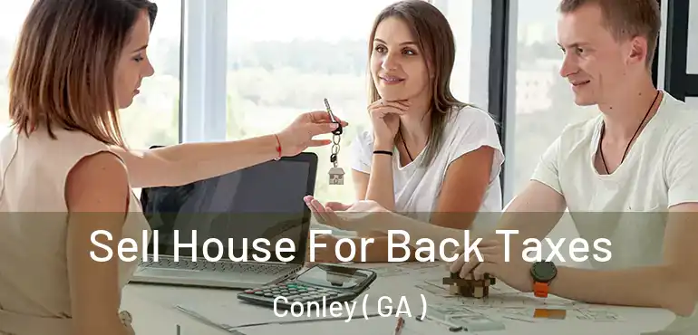  Sell House For Back Taxes Conley ( GA )