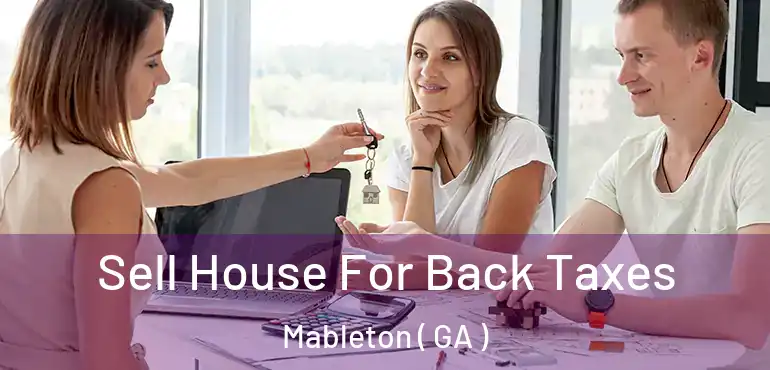  Sell House For Back Taxes Mableton ( GA )