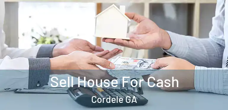  Sell House For Cash Cordele GA