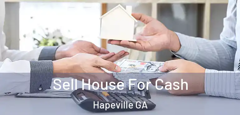  Sell House For Cash Hapeville GA