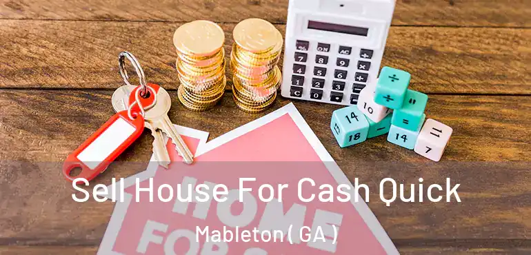 Sell House For Cash Quick Mableton ( GA )