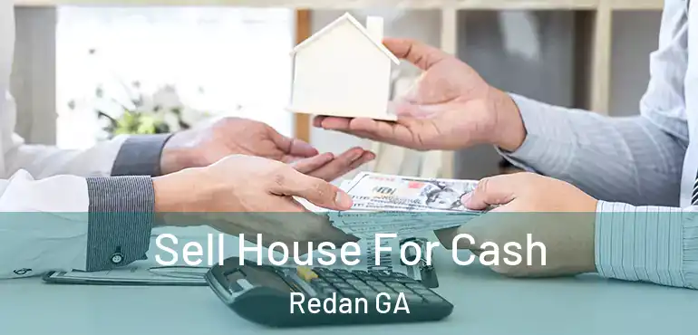  Sell House For Cash Redan GA
