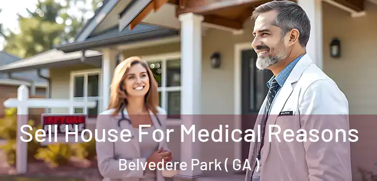  Sell House For Medical Reasons Belvedere Park ( GA )