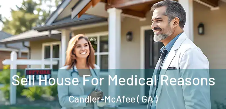  Sell House For Medical Reasons Candler-McAfee ( GA )
