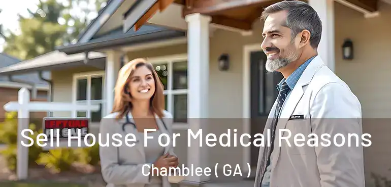  Sell House For Medical Reasons Chamblee ( GA )
