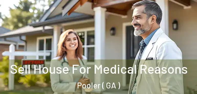  Sell House For Medical Reasons Pooler ( GA )
