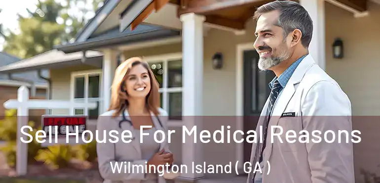  Sell House For Medical Reasons Wilmington Island ( GA )