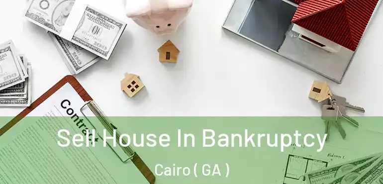  Sell House In Bankruptcy Cairo ( GA )