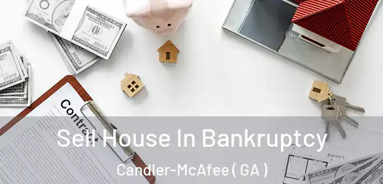  Sell House In Bankruptcy Candler-McAfee ( GA )