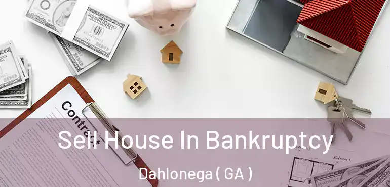  Sell House In Bankruptcy Dahlonega ( GA )