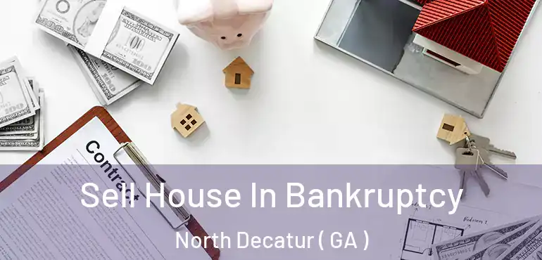  Sell House In Bankruptcy North Decatur ( GA )