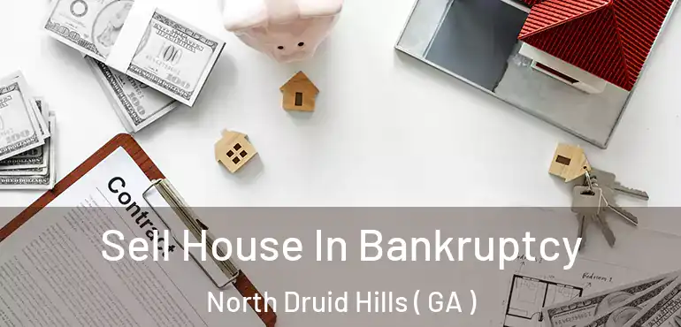  Sell House In Bankruptcy North Druid Hills ( GA )