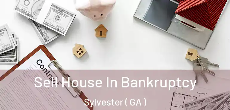  Sell House In Bankruptcy Sylvester ( GA )