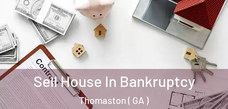  Sell House In Bankruptcy Thomaston ( GA )