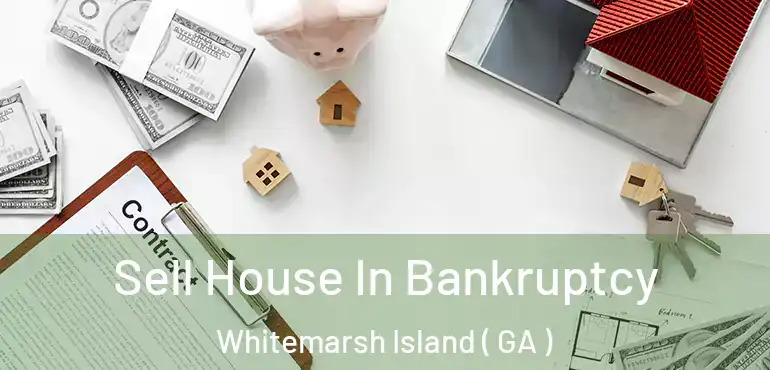  Sell House In Bankruptcy Whitemarsh Island ( GA )