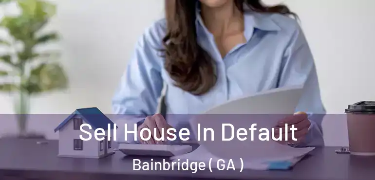  Sell House In Default Bainbridge ( GA )