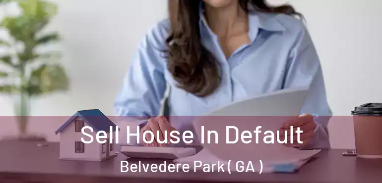  Sell House In Default Belvedere Park ( GA )