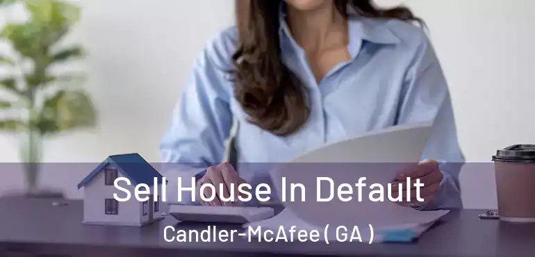  Sell House In Default Candler-McAfee ( GA )