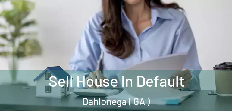  Sell House In Default Dahlonega ( GA )