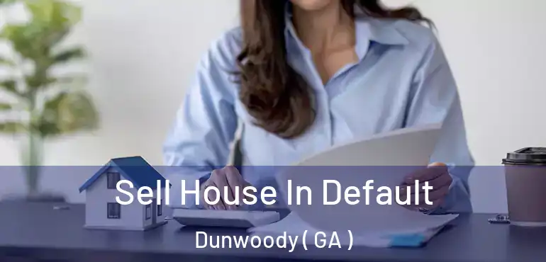  Sell House In Default Dunwoody ( GA )