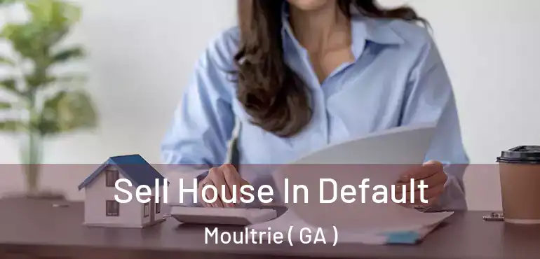  Sell House In Default Moultrie ( GA )