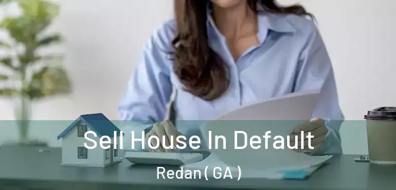  Sell House In Default Redan ( GA )