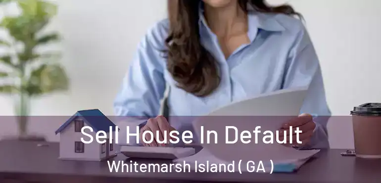  Sell House In Default Whitemarsh Island ( GA )