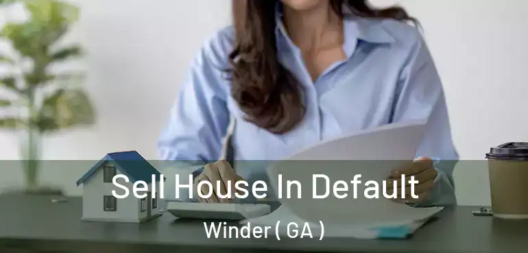  Sell House In Default Winder ( GA )