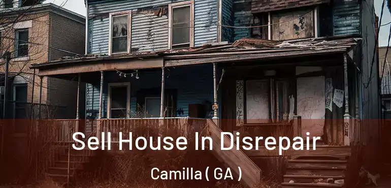  Sell House In Disrepair Camilla ( GA )